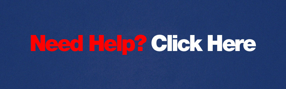 Need Help? Click Here